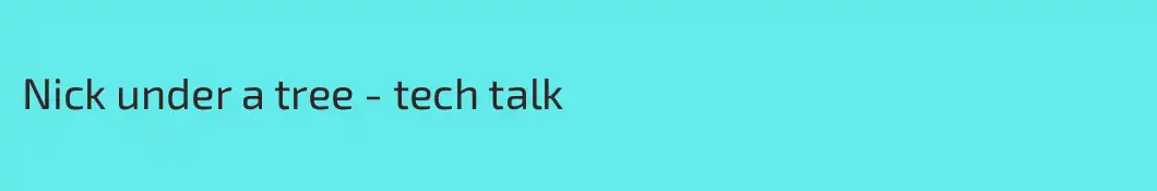 Nick under a tree - tech talk